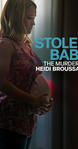 مشاهدة فيلم 2023 Stolen Baby: The Murder of Heidi Broussard مترجم