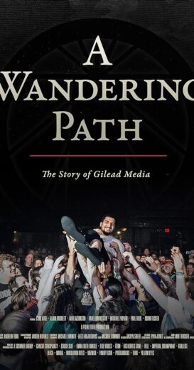 مشاهدة فيلم 2023  A Wandering Path (The Story of Gilead Media) مترجم