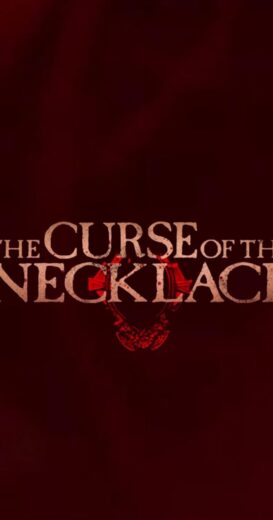 مشاهدة فيلم 2024 The Curse of the Necklace مترجم