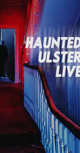 مشاهدة فيلم 2023 Haunted Ulster Live مترجم